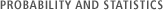 Probability and Statistics