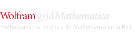Wolfram gridMathematica&mdash;Multiplicando la potencia de Mathematica en la Red