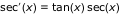 sec^'(x)=tan(x) sec(x)