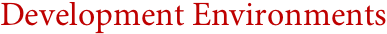 Development Environments Development Environments