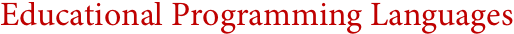 Educational Programming Languages Educational Programming Languages
