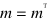 m=TemplateBox[{m}, Transpose]