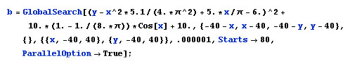 b=GlobalSearch[(y-x^2*5.1/(4.*π^2)+5.*x/π-6.)^2+10.*(1.-1./(8.*π))*Cos[x]+10.,{-40-x,x-40,-40-y,y-40},{},{{x,-40,40},{y,-40,40}},.000001,Starts->80,ParallelOption->True];