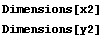 Dimensions[x2] Dimensions[y2]