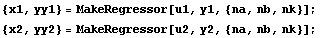 {x1, yy1} = MakeRegressor[u1, y1, {na, nb, nk}];
{x2, yy2} = MakeRegressor[u2, y2, {na, nb, nk}];