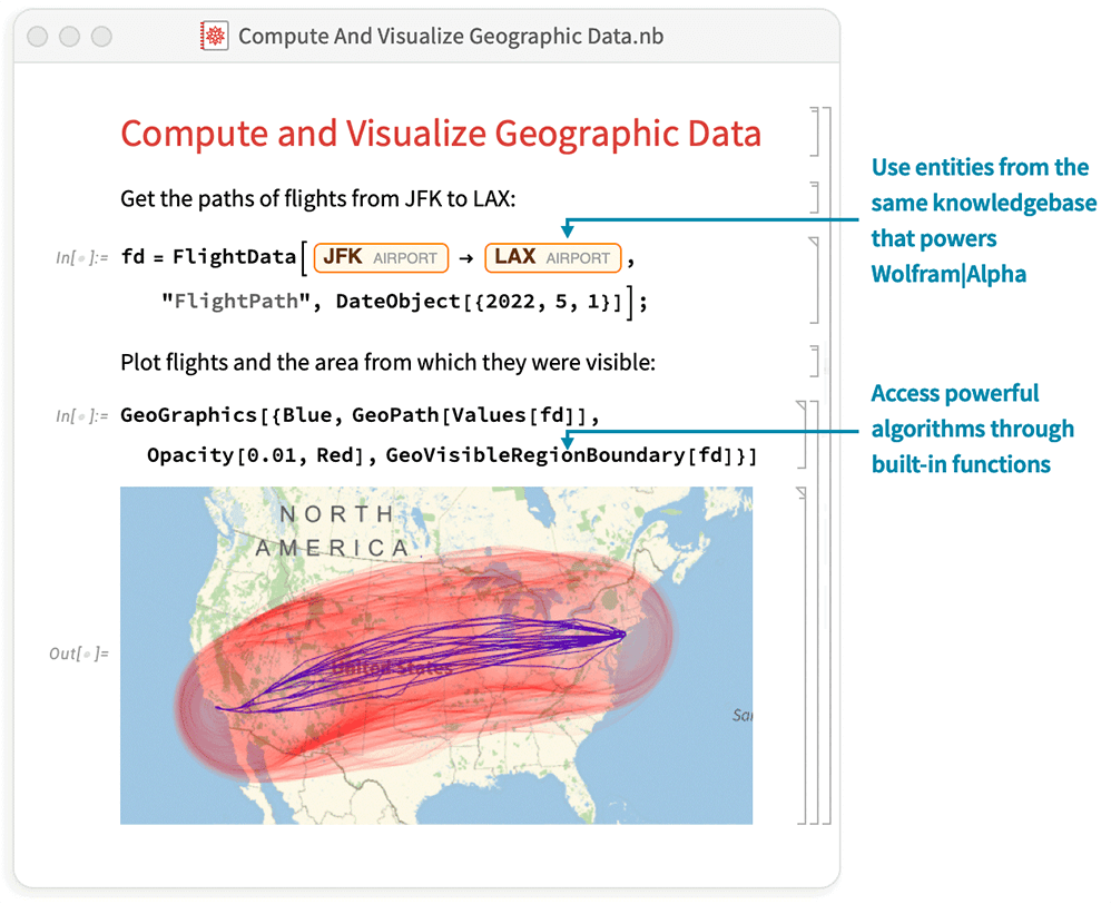 Notebook showing a plot of flight path visibility. Compute and visualize geographic data. Use entities from the same knowledgebase that powers Wolfram|Alpha. Access powerful algorithms through built-in functions.